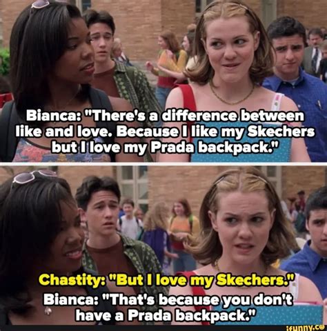 i love my prada backpack quote|Bianca: There's a difference between like and love. Because, I .